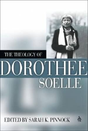 The Theology of Dorothy Soelle By Pinnock Sarah K (Paperback)