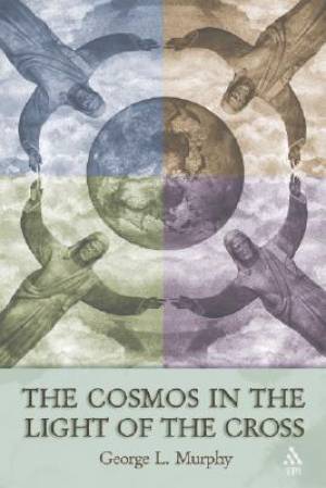 The Cosmos in the Light of the Cross