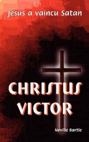 Christus Victor By Neville Bartle (Paperback) 9781563444692