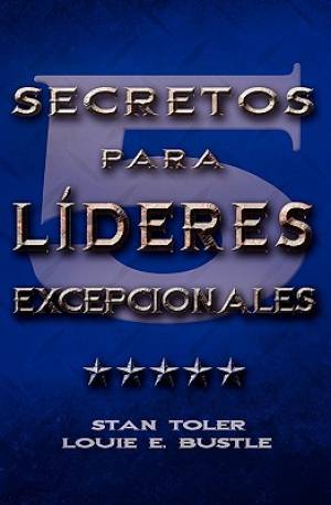 CINCO SECRETOS PARA LIDERES EXCEPIONALES Spanish Five Secrets of Exc