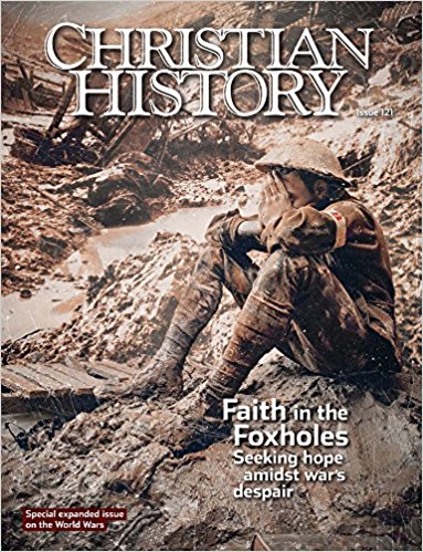 Christian History Magazine #121 Faith In The Foxholes (Paperback)