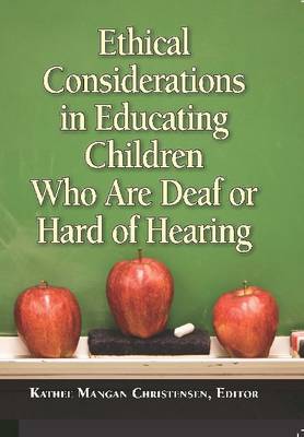 Ethical Considerations in Educating Children Who Are Deaf or Hard of H