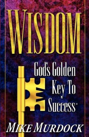 Wisdom- God's Golden Key to Success By Mike Murdock (Paperback)