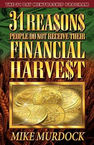 31 Reasons People Do Not Receive Their Financial Harvest (Paperback)