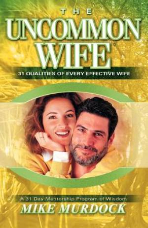 The Uncommon Wife By Mike Murdock (Paperback) 9781563941382