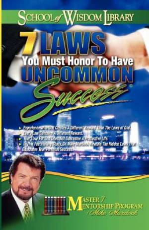 7 Laws You Must Honor To Have Uncommon Success By Mike Murdock