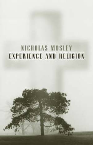 Experience And Religion By Nicholas Mosley (Paperback) 9781564784247