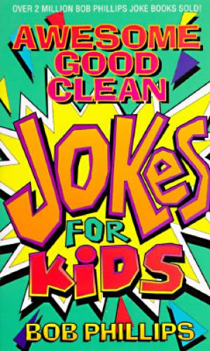 Awesome Good Clean Jokes For Kids By Bob Phillips (Paperback)