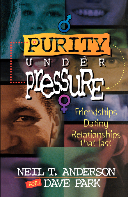 Purity Under Pressure By Neil T Anderson David Park (Paperback)