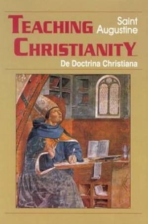 Teaching Christianity By Saint Augustine (Paperback) 9781565480490