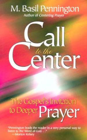 Call to the Center By M Basil Pennington (Paperback) 9781565481848