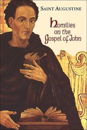 Homilies on the Gospel of John 1 - 40 121-150 By Saint Augustine