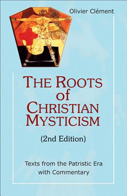 The Roots of Christian Mysticism 2nd Edition Texts from the Patristi