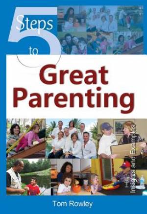 5 Steps to Great Parenting By Rowley Tom (Paperback) 9781565485150