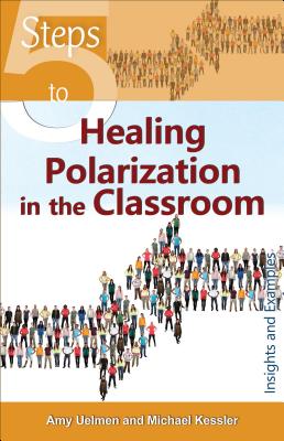 5 Steps to Healing Polarization in the Classroom By Uelmen Amy