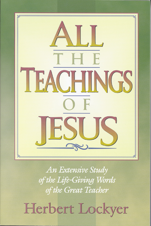 All The Teachings Of Jesus By Lockyer (Paperback) 9781565631090