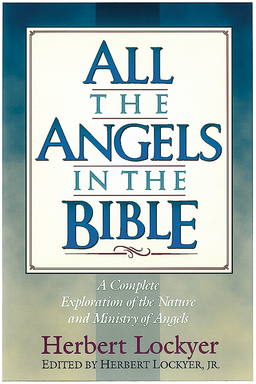 All The Angels In The Bible By Lockyer (Paperback) 9781565631984