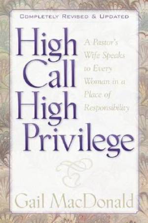 High Call High Privilege By Macdonald (Paperback) 9781565635579