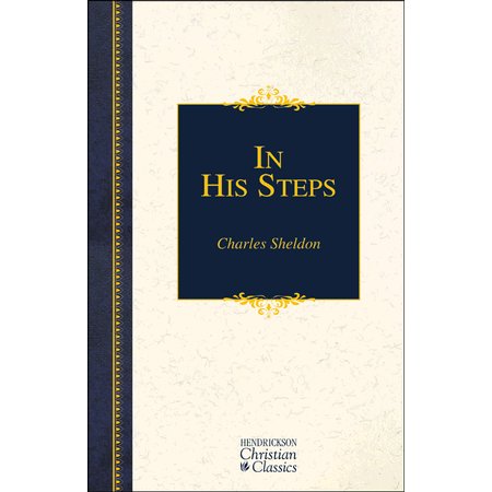 In His Steps By Charles Sheldon (Hardback) 9781565637948