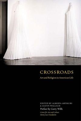 Crossroads Art and Religion in American Life By Wallach Arthurs