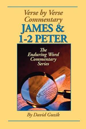 James& 1-2 Peter Commentary By David Guzik (Paperback)