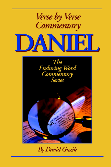 Daniel Commentary by David Guzik | Fast Delivery at Eden