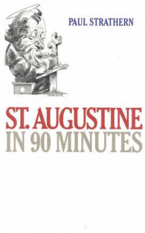 St Augustine in 90 Minutes By Paul Strathern (Hardback) 9781566631495