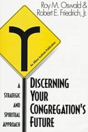 Discerning Your Congregation's Future a Strategic and Spiritual Appro