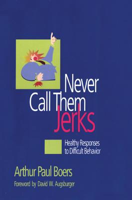 Never Call Them Jerks By Boers Arthur Paul (Paperback) 9781566992183