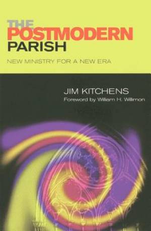 The Postmodern Parish By Jim Kitchens (Paperback) 9781566992800