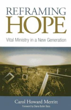 Reframing Hope By Carol Howard Meritt (Hardback) 9781566993944