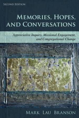 Memories Hopes and Conversations By Mark Lau Branson (Paperback)