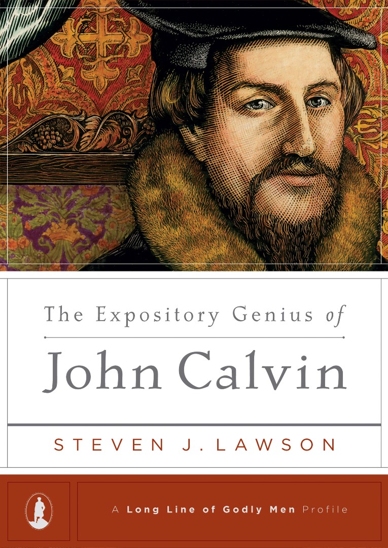 The Expository Genius Of John Calvin By Lawson Steven J (Hardback)