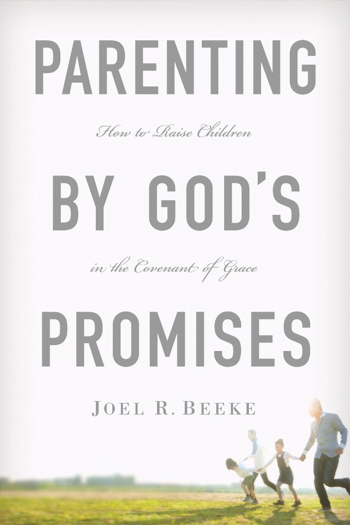 Parenting by God's Promises By Beeke Joel R (Hardback) 9781567692662