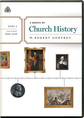 Survey of Church History Part 3 A D 1500-1620