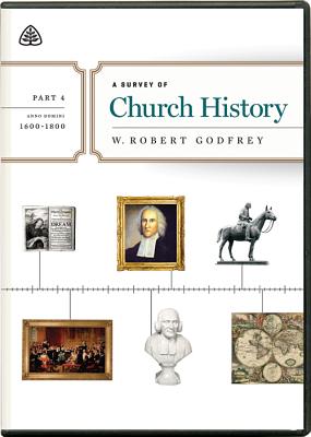 Survey of Church History Part 4 A D 1600-1800