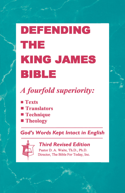 Defending The King James Bible By Dr Th D Ph D D A Waite (Paperback)