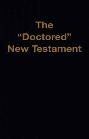 Doctored New Testament By M A Jr Waite (Paperback) 9781568480374