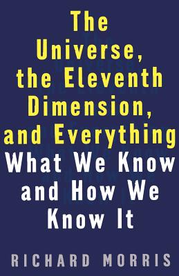 The Universe the Eleventh Dimension and Everything