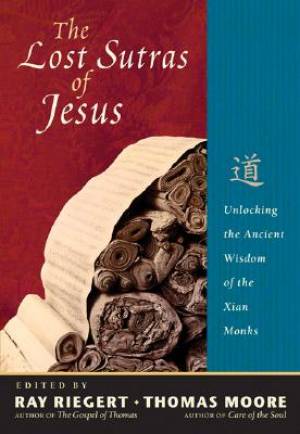 The Lost Sutras Of Jesus By Ray Riegert Thomas Moore (Paperback)