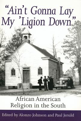 Ain't Gonna Lay My 'ligion Down By Johnson Alonzo Jersild Paul T