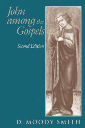 John Among the Gospels By D Moody Smith (Paperback) 9781570034466