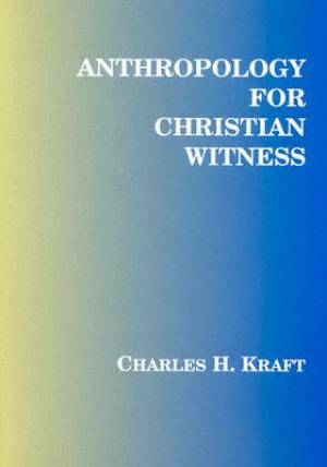 Anthropology for Christian Witness By Charles H Kraft (Paperback)