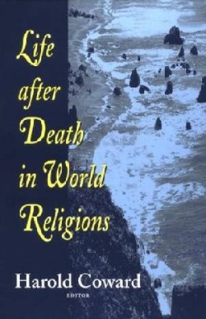 Life After Death In World Religions By Coward (Paperback)