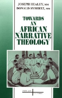 Towards an African Narrative Theology By Healey (Paperback)