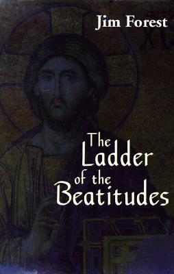 Ladder of the Beatitudes By Jim Forest (Paperback) 9781570752452