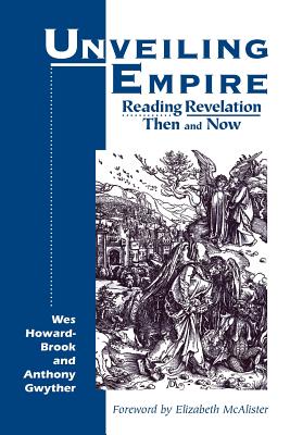 Revelation Unveiling Empire By Wes Howard-Brook Anthony Gwyther