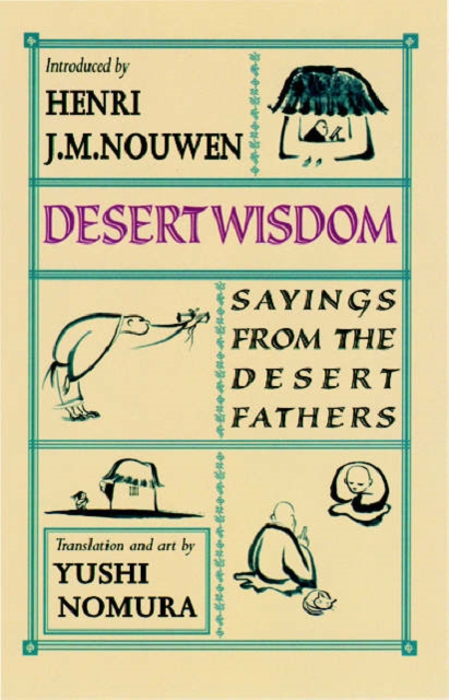 Desert Wisdom Sayings from the Desert Fathers (Paperback)