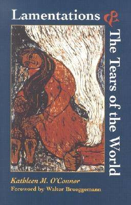 Lamentations and the Tears of the World By Kathleen M O'Connor