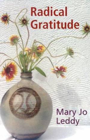 Radical Gratitude By Leddy (Paperback) 9781570754487